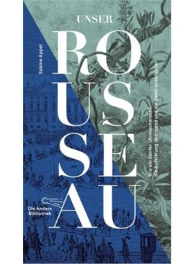 预订【德语】Unser Rousseau:Wie ein Genfer Uhrmachersohn die Aufklärung überwand und sie dam