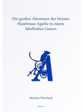 预订【德语】 Die großen Abenteuer der kleinen Haselmaus Agathe in einem fabelhaften[9783038306979]
