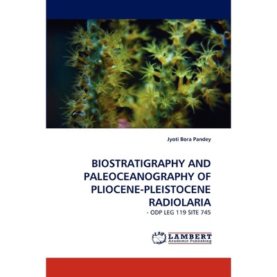 按需印刷BIOSTRATIGRAPHY AND PALEOCEANOGRAPHY OF PLIOCENE-PLEISTOCENE RADIOLARIA[9783843390217]