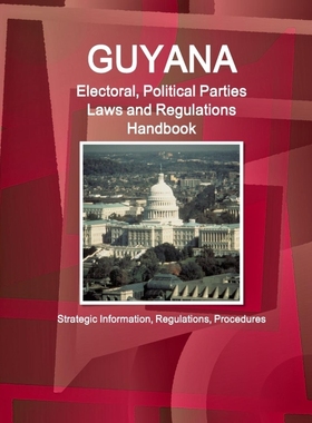 预订Guyana Electoral, Political Parties Laws and Regulations Handbook - Strategic Information, Regulatio