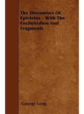 按需印刷The Discourses Of Epictetus - With The Encheiridion And Fragments[9781446011980]