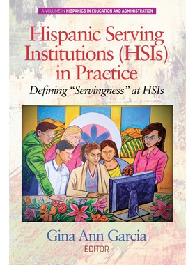 按需印刷不退不换Hispanic Serving Institutions (HSIs) in Practice[9781648020162]