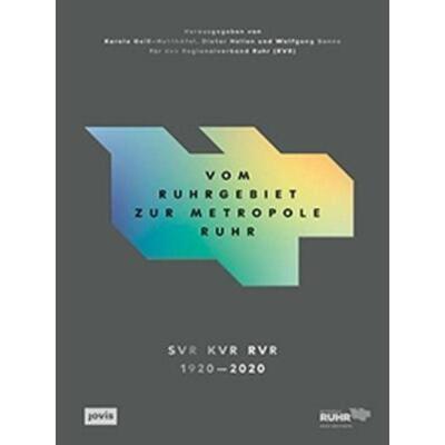 预订【德语】 Vom Ruhrgebiet zur Metropole Ruhr:SVR KVR RVR 1920- 2020