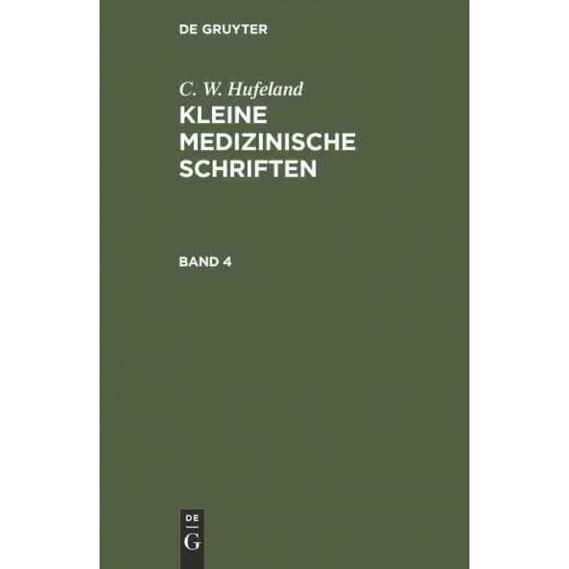 按需印刷DEG C. W. Hufeland: Kleine medizinische Schriften. Band 4[9783111082400] - 实物图