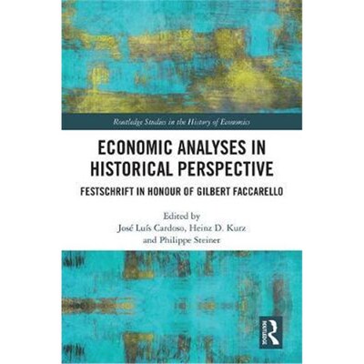 按需印刷不退不换Economic Analyses in Historical Perspective:Festschrift in Honour of Gilbert Faccarello[9781138501195]