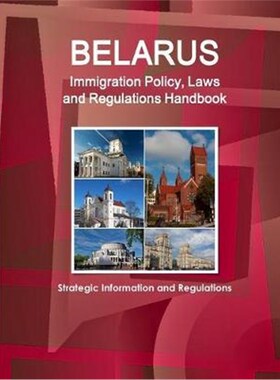 按需印刷不退不换Belarus Immigration Policy, Laws and Regulations Handbook[9781438782140]