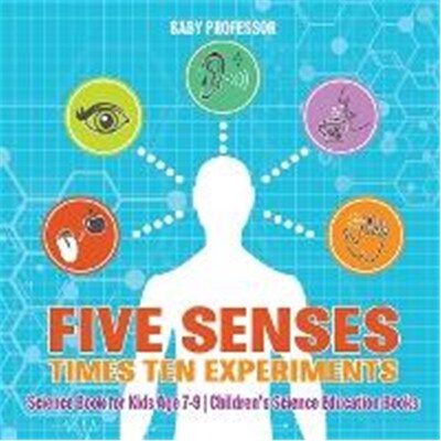 预订Five Senses times Ten Experiments - Science Book for Kids Age 7-9 Children's Science Education Books