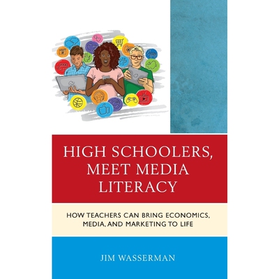 按需印刷不退不换High Schoolers, Meet Media Literacy[9781475842203]