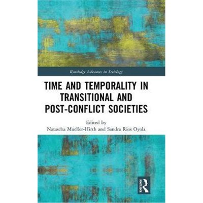 按需印刷Time and Temporality in Transitional and Post-Conflict Societies[9781138631366]