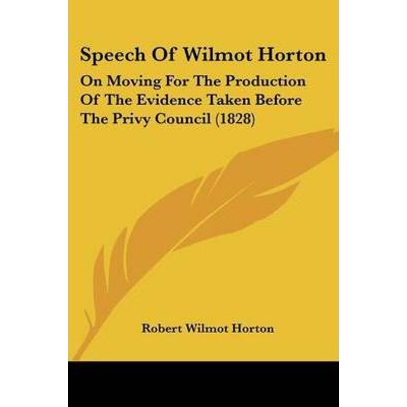 按需印刷不退不换Speech Of Wilmot Horton[9781120712721]