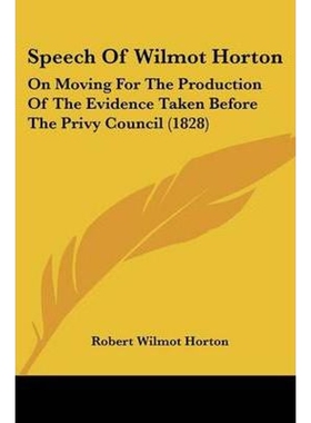 按需印刷不退不换Speech Of Wilmot Horton[9781120712721]