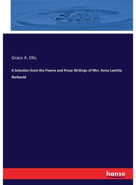 按需印刷A Selection from the Poems and Prose Writings of Mrs. Anna Laetitia Barbauld[9783744669849]