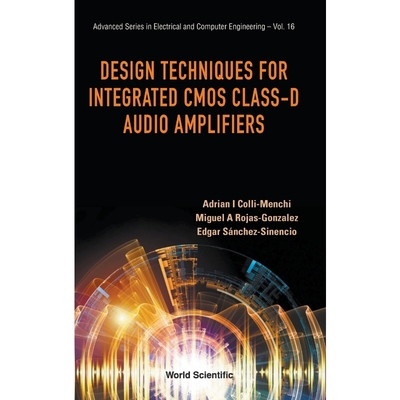 按需印刷DESIGN TECHNIQUES FOR INTEGRATED CMOS CLASS-D AUDIO AMPLIFIERS[9789814704243]