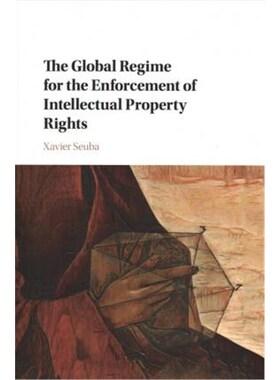 按需印刷不退不换The Global Regime for the Enforcement of Intellectual Property Rights[9781108400893]