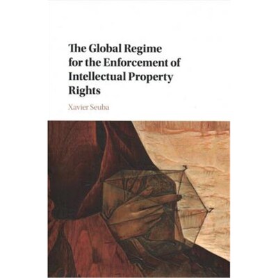 按需印刷The Global Regime for the Enforcement of Intellectual Property Rights[9781108400893]