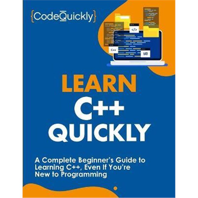 按需印刷不退不换Learn C++ Quickly:A Complete Beginner's Guide to Learning C++, Even If You're New to Programming[9781951