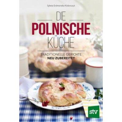 预订不退不换德语 Die Polnische Küche:Traditionelle Gerichte - neu zubereitet
