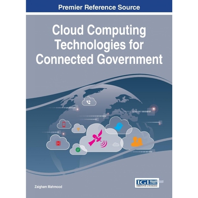 按需印刷不退不换Cloud Computing Technologies for Connected Government[9781466686298]