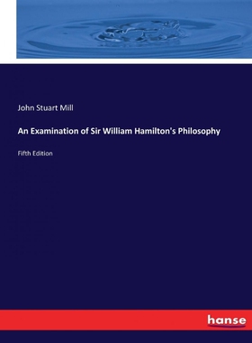 按需印刷An Examination of Sir William Hamilton s Philosophy[9783337072056]