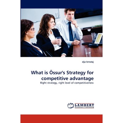 按需印刷What Is Ossur's Strategy for Competitive Advantage[9783838377360]