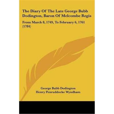 按需印刷The Diary Of The Late George Bubb Dodington, Baron Of Melcombe Regis[9781437333633]