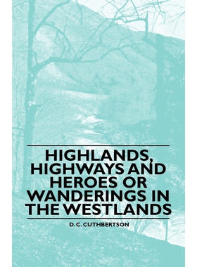 按需印刷Highlands, Highways and Heroes or Wanderings in the Westlands[9781446522196]