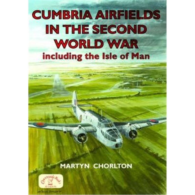 预订Cumbria Airfields in the Second World War:Including the Isle of Man