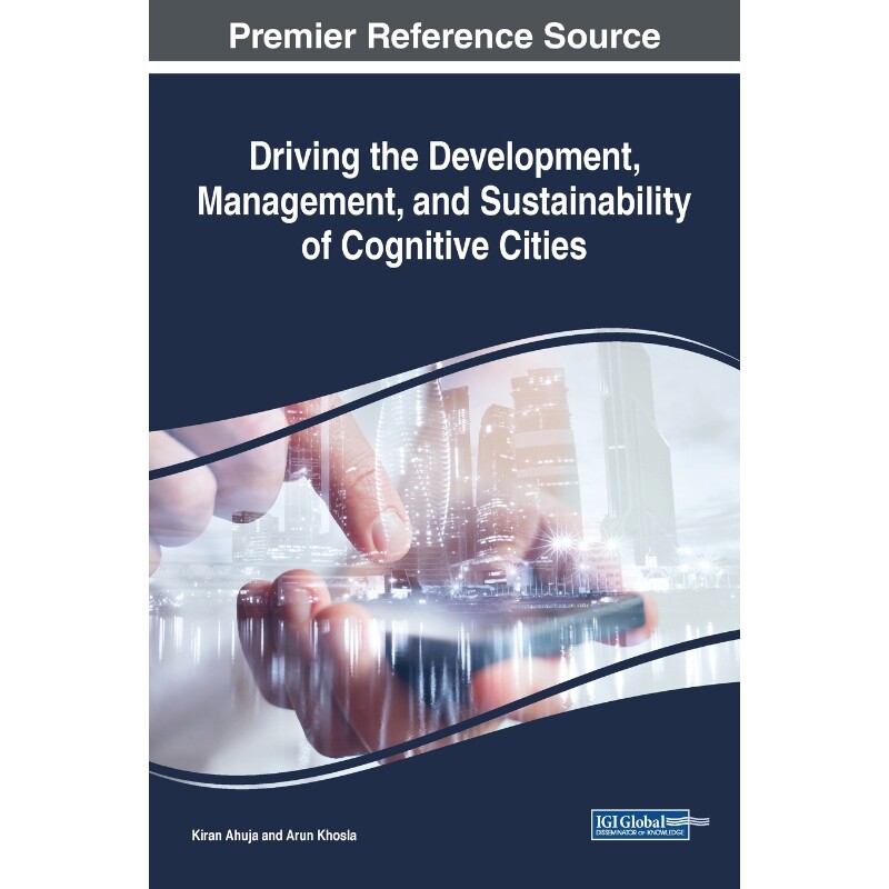 按需印刷不退不换Driving the Development, Management, and Sustainability of Cognitive Cities[9781522580850]