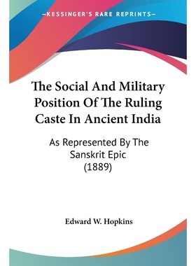 按需印刷The Social And Military Position Of The Ruling Caste In Ancient India[9781120745989]