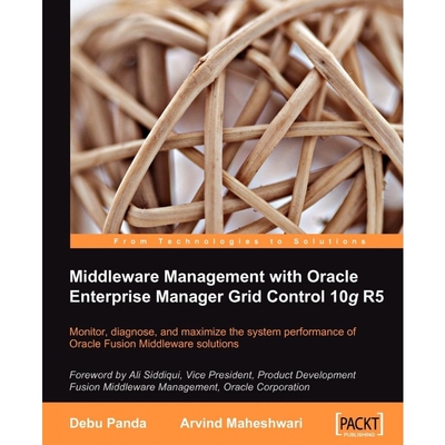 按需印刷不退不换Middleware Management with Oracle Enterprise Manager Grid Control 10g R5[9781847198341]