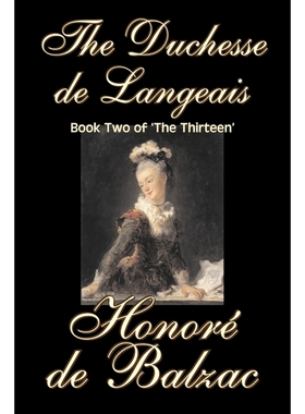 预订The Duchesse de Langeais, Book Two of 'The Thirteen' by Honore de Balzac, Fiction, Literary, Histori