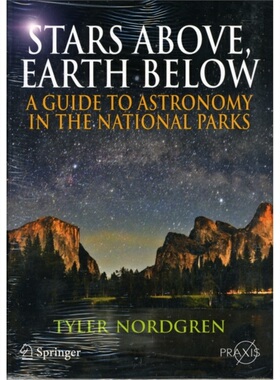预订不退不换Stars Above, Earth Below:A Guide to Astronomy in the National Parks[9781441916488]