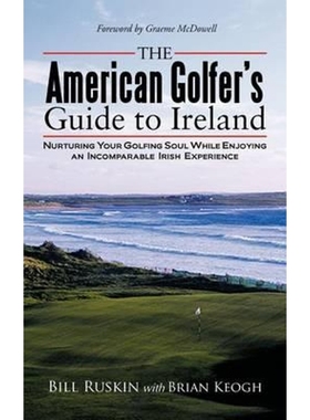 预订The American Golfer's Guide to Ireland:Nurturing Your Golfing Soul While Enjoying an Incomparable Irish Experience