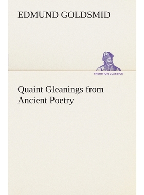按需印刷Quaint Gleanings from Ancient Poetry[9783849505301]