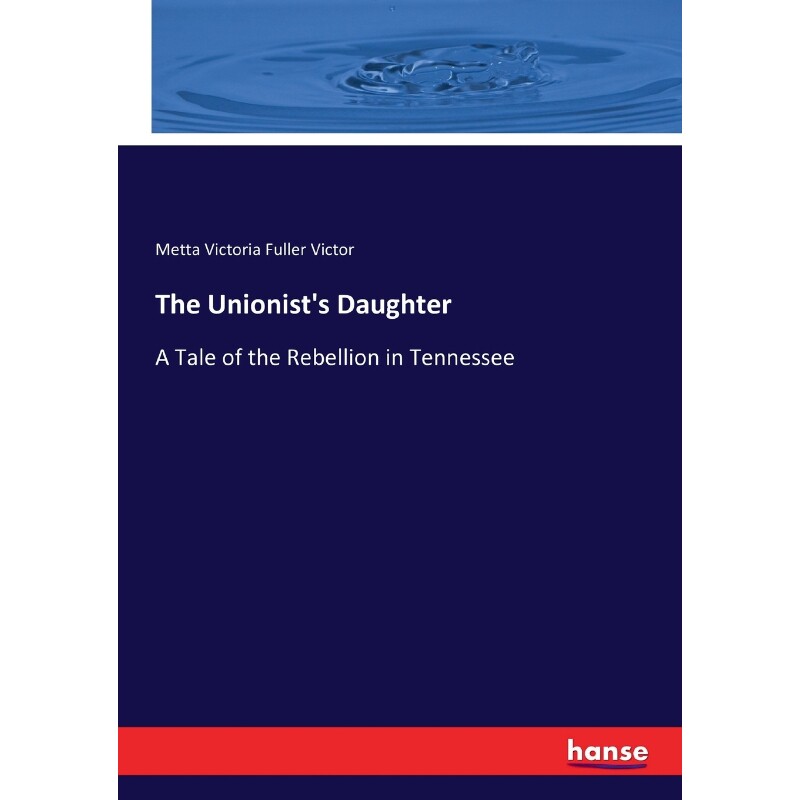 按需印刷不退不换The Unionist's Daughter[9783337294571]