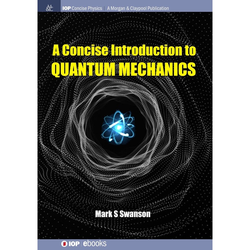 按需印刷不退不换A Concise Introduction to Quantum Mechanics[9781681747170]
