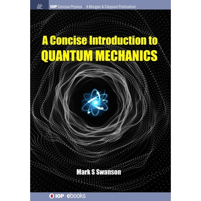 按需印刷A Concise Introduction to Quantum Mechanics[9781681747170]