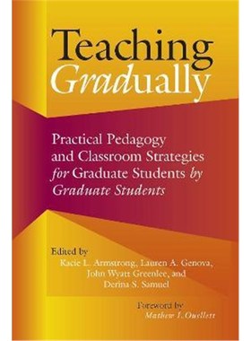 预订Teaching Gradually:Practical Pedagogy for Graduate Students, by Graduate Students