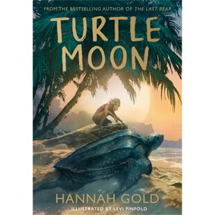 现货  Turtle Moon  海龟月亮 the last bear 作者 Hannah Gold 汉娜·戈尔德 英文原版 8-12岁 青少年读物 平装[9780008582081]