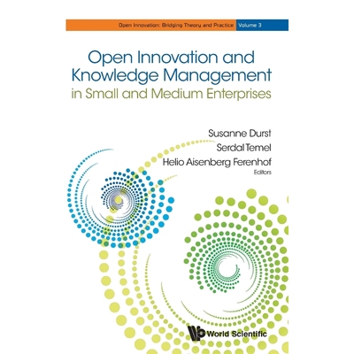 按需印刷Open Innovation and Knowledge Management in Small and Medium Enterprises[9789813233584]