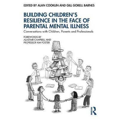 预订Building Children's Resilience in the Face of Parental Mental Illness:Conversations with Children, Parents and Profe