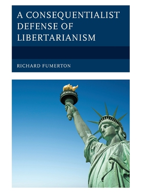 按需印刷A Consequentialist Defense of Libertarianism[9781793632067]