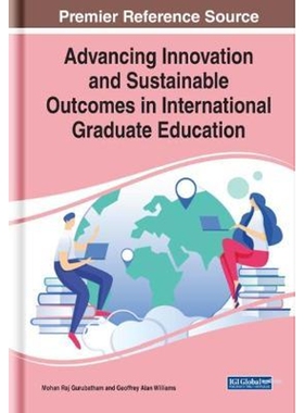 按需印刷不退不换Advancing Innovation and Sustainable Outcomes in International Graduate Education[9781799855149]