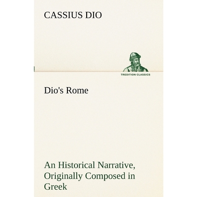 预订Dio's Rome, Volume 6 An Historical Narrative Originally Composed in Greek During The Reigns of Septi