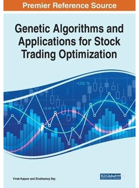 按需印刷不退不换Genetic Algorithms and Applications for Stock Trading Optimization[9781799870777]
