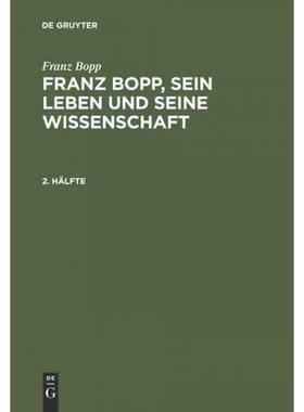 按需印刷DEG Franz Bopp: Franz Bopp, sein Leben und seine Wissenschaft. 2. H?lfte[9783111239828]