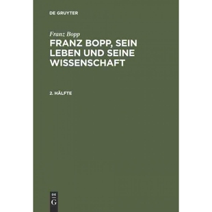 按需印刷DEG Franz Bopp: Franz Bopp, sein Leben und seine Wissenschaft. 2. H?lfte[9783111239828]