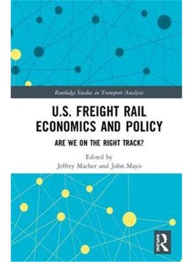 按需印刷不退不换U.S. Freight Rail Economics and Policy:Are We on the Right Track?[9780367142834]