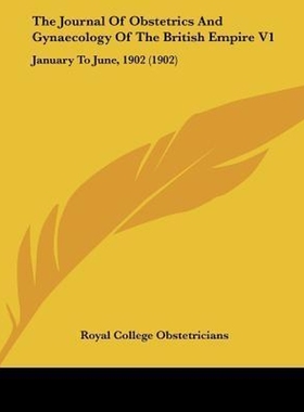 按需印刷The Journal Of Obstetrics And Gynaecology Of The British Empire V1[9781120892591]