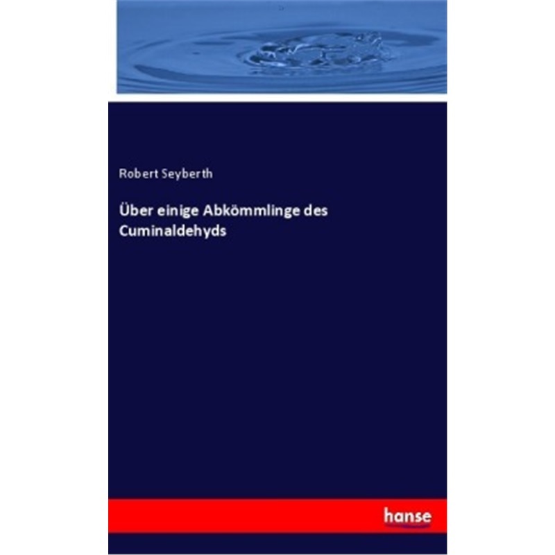 预订【德语】uber einige Abkommlinge des Cuminaldehyds[9783337791933]